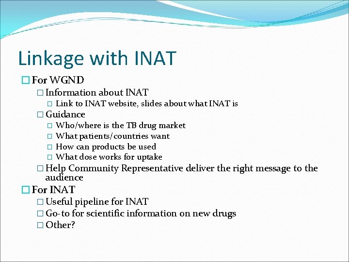 Linkage with INAT �For WGND � Information about INAT � Link to INAT website,