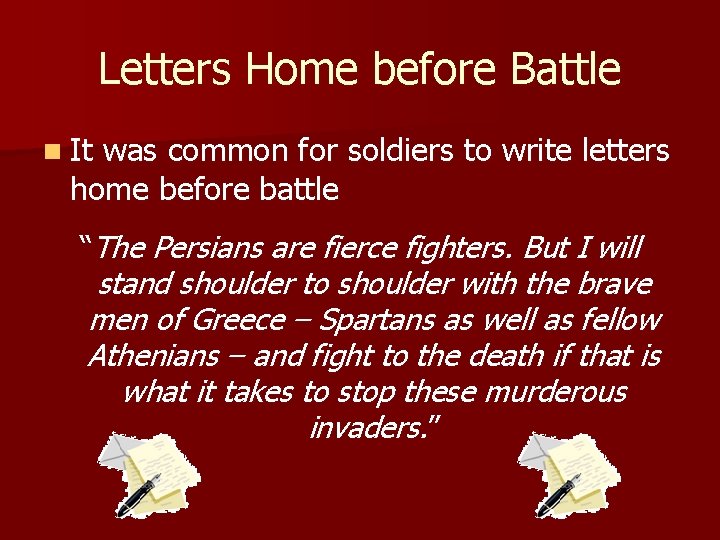 Letters Home before Battle n It was common for soldiers to write letters home
