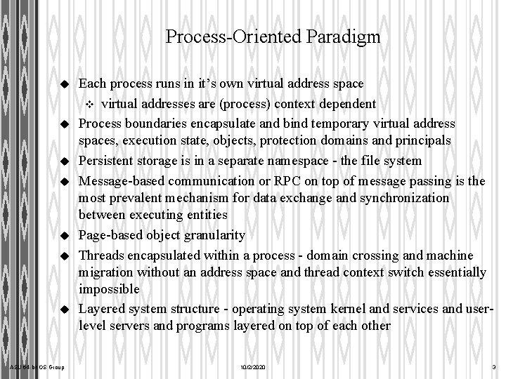 Process-Oriented Paradigm u u u u ASU 64 -bit OS Group Each process runs