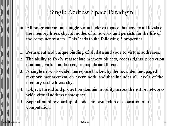 Single Address Space Paradigm u All programs run in a single virtual address space