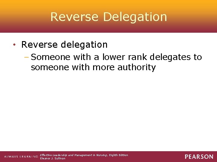 Reverse Delegation • Reverse delegation – Someone with a lower rank delegates to someone
