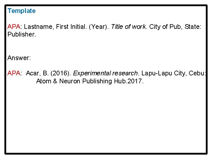 Template APA: Lastname, First Initial. (Year). Title of work. City of Pub, State: Publisher.