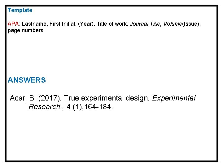 Template APA: Lastname, First Initial. (Year). Title of work. Journal Title, Volume(Issue), page numbers.