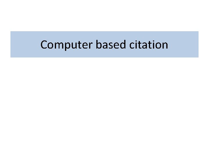 Computer based citation 