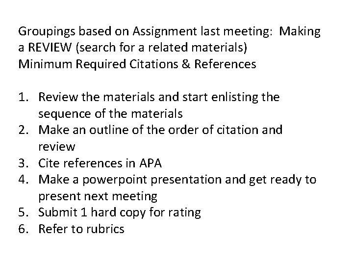 Groupings based on Assignment last meeting: Making a REVIEW (search for a related materials)