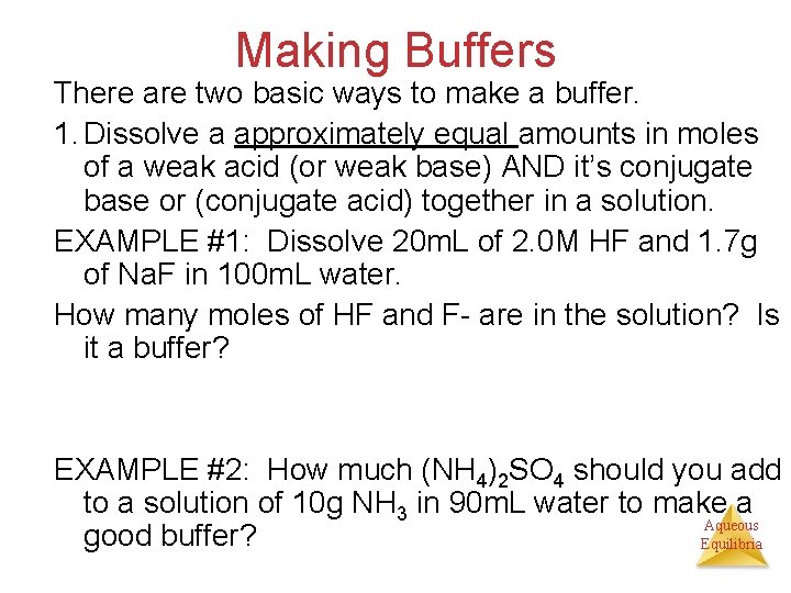 Making Buffers There are two basic ways to make a buffer. 1. Dissolve a