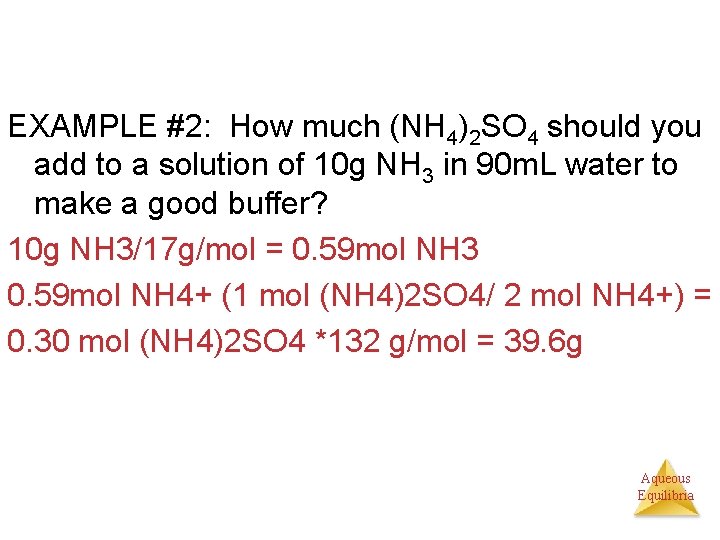 EXAMPLE #2: How much (NH 4)2 SO 4 should you add to a solution