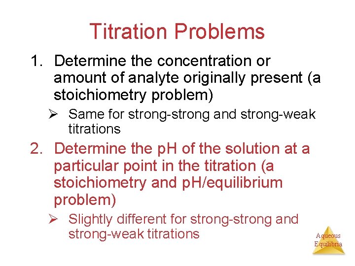 Titration Problems 1. Determine the concentration or amount of analyte originally present (a stoichiometry