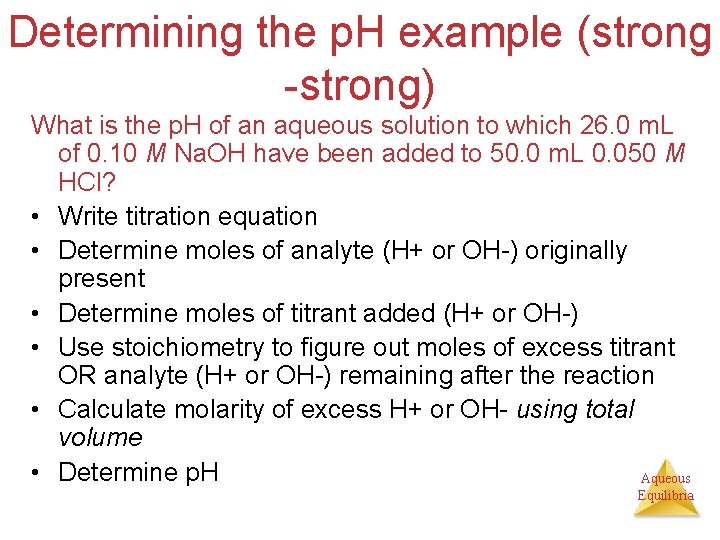 Determining the p. H example (strong -strong) What is the p. H of an