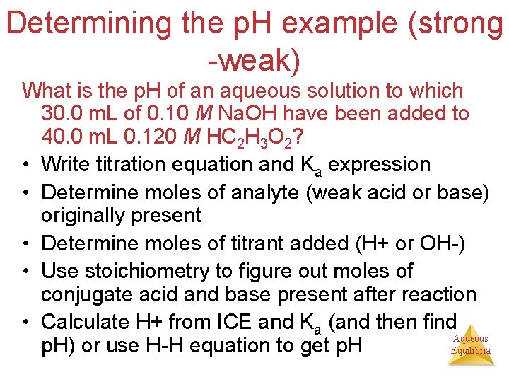 Determining the p. H example (strong -weak) What is the p. H of an