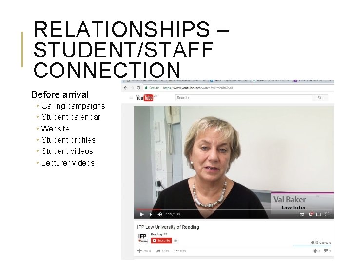 RELATIONSHIPS – STUDENT/STAFF CONNECTION Before arrival • • • Calling campaigns Student calendar Website RELATIONSHIPS – STUDENT/STAFF CONNECTION Before arrival • • • Calling campaigns Student calendar Website