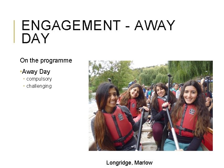 ENGAGEMENT - AWAY DAY On the programme • Away Day • compulsory • challenging ENGAGEMENT - AWAY DAY On the programme • Away Day • compulsory • challenging