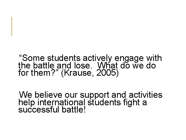“Some students actively engage with the battle and lose. What do we do “Some students actively engage with the battle and lose. What do we do