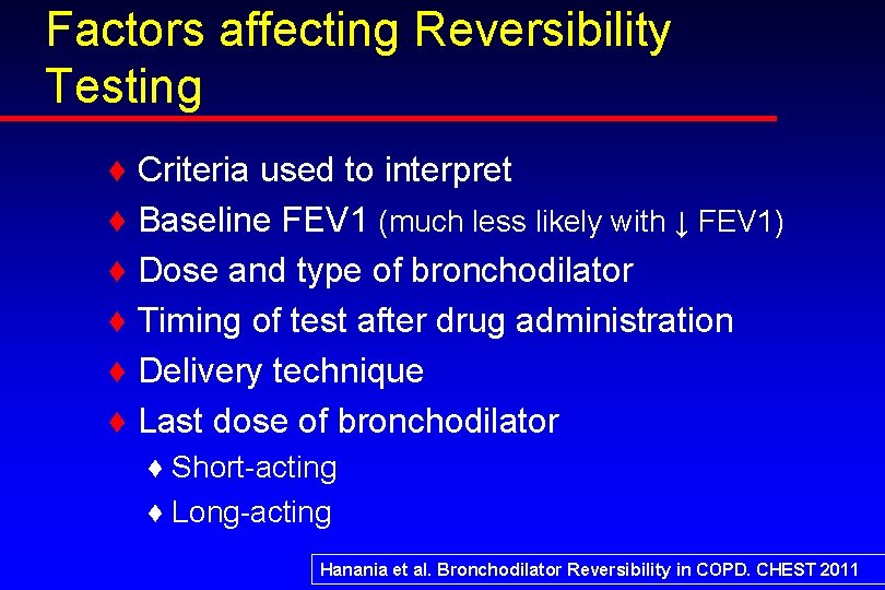 Factors affecting Reversibility Testing ♦ ♦ ♦ Criteria used to interpret Baseline FEV 1