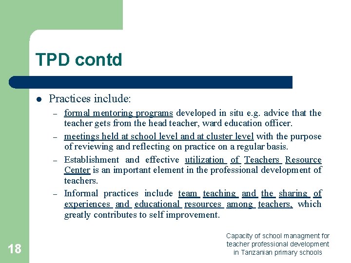 TPD contd l Practices include: – – 18 formal mentoring programs developed in situ TPD contd l Practices include: – – 18 formal mentoring programs developed in situ