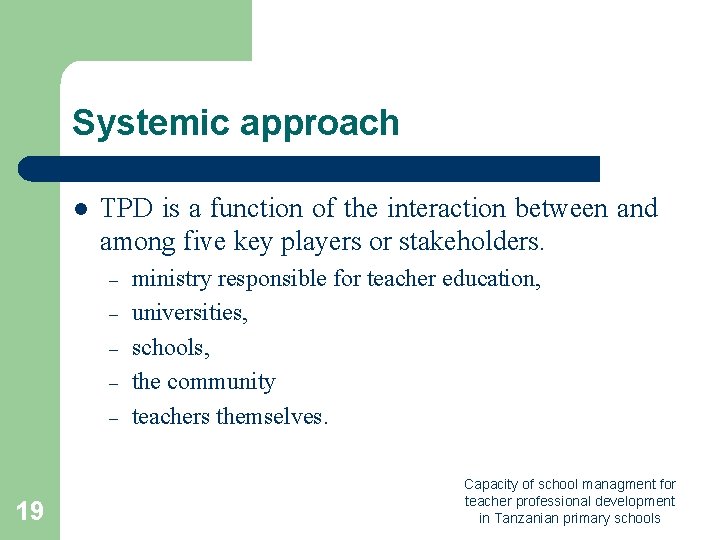 Systemic approach l TPD is a function of the interaction between and among five