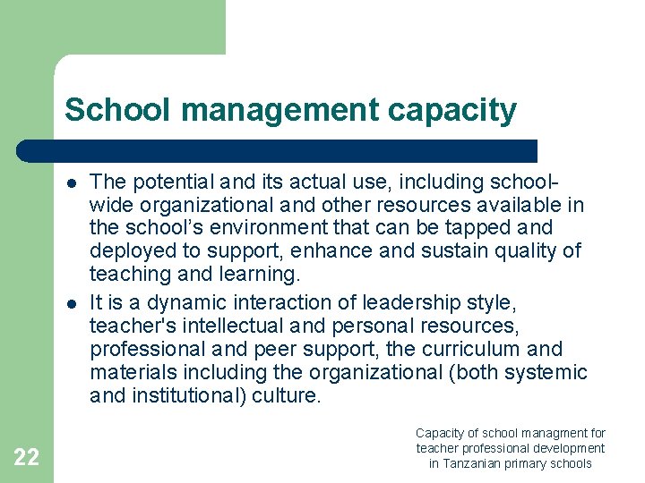 School management capacity l l 22 The potential and its actual use, including schoolwide