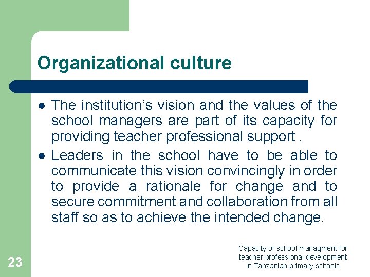 Organizational culture l l 23 The institution’s vision and the values of the school