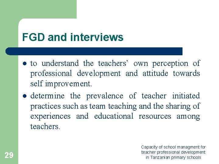FGD and interviews l l 29 to understand the teachers’ own perception of professional FGD and interviews l l 29 to understand the teachers’ own perception of professional