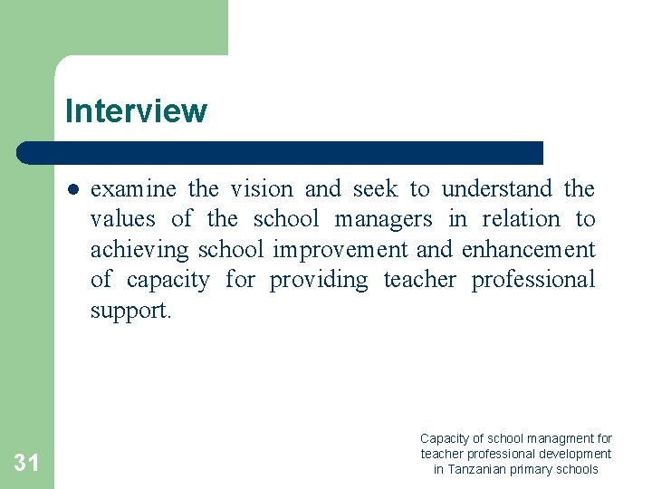 Interview l 31 examine the vision and seek to understand the values of the Interview l 31 examine the vision and seek to understand the values of the