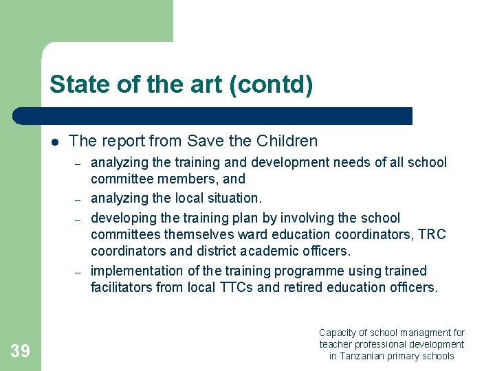 State of the art (contd) l The report from Save the Children – –