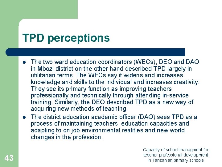 TPD perceptions l l 43 The two ward education coordinators (WECs), DEO and DAO