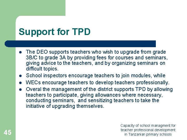 Support for TPD l l 45 The DEO supports teachers who wish to upgrade Support for TPD l l 45 The DEO supports teachers who wish to upgrade