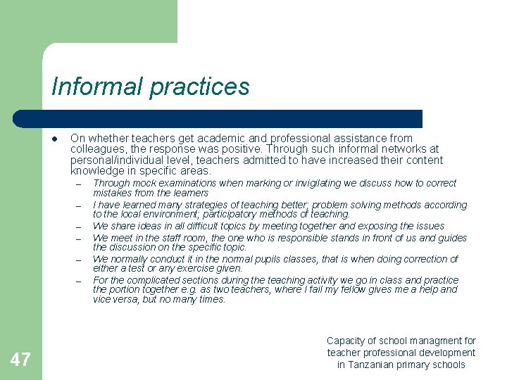 Informal practices l On whether teachers get academic and professional assistance from colleagues, the Informal practices l On whether teachers get academic and professional assistance from colleagues, the