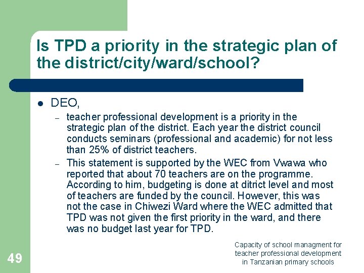 Is TPD a priority in the strategic plan of the district/city/ward/school? l DEO, – Is TPD a priority in the strategic plan of the district/city/ward/school? l DEO, –