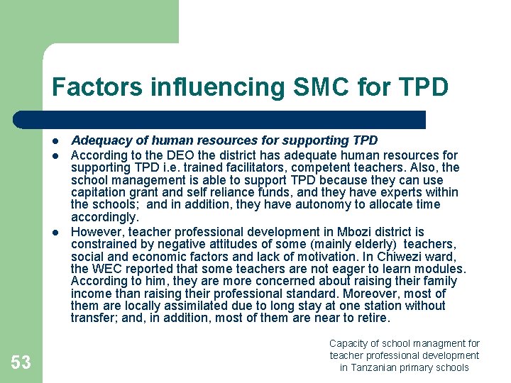 Factors influencing SMC for TPD l l l 53 Adequacy of human resources for