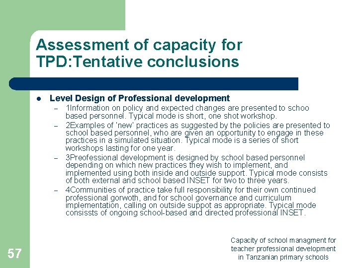Assessment of capacity for TPD: Tentative conclusions l Level Design of Professional development – Assessment of capacity for TPD: Tentative conclusions l Level Design of Professional development –