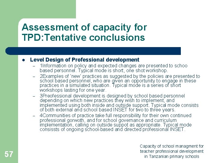 Assessment of capacity for TPD: Tentative conclusions l Level Design of Professional development –