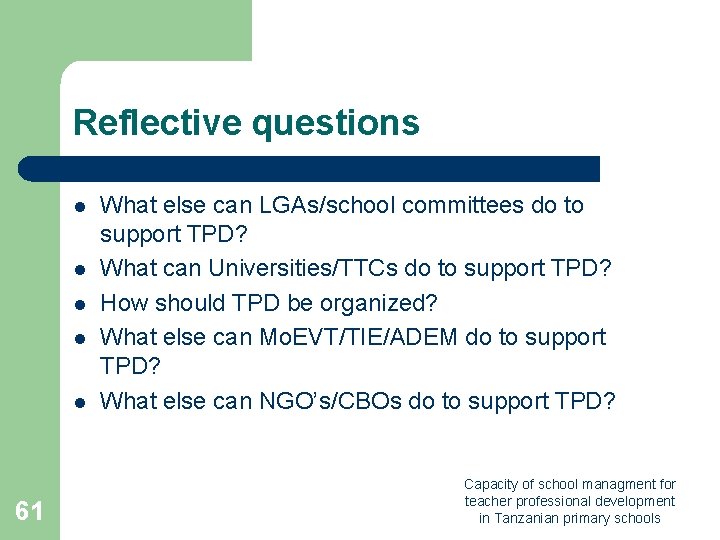 Reflective questions l l l 61 What else can LGAs/school committees do to support