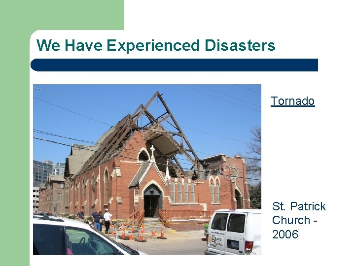 We Have Experienced Disasters Tornado St. Patrick Church - 2006 