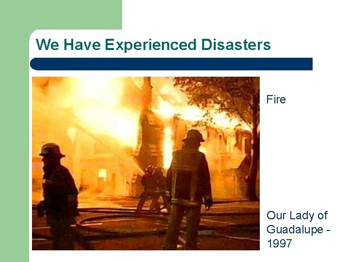 We Have Experienced Disasters Fire Our Lady of Guadalupe - 1997 