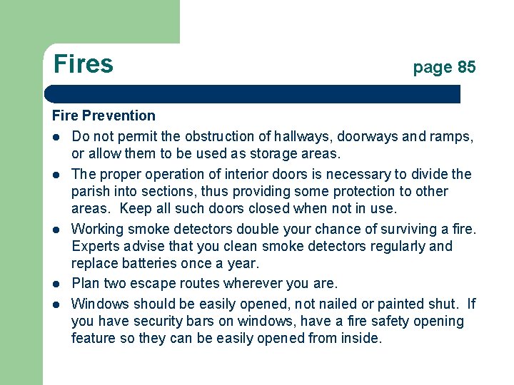 Fires page 85 Fire Prevention l Do not permit the obstruction of hallways, doorways