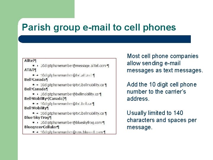 Parish group e-mail to cell phones Most cell phone companies allow sending e-mail messages