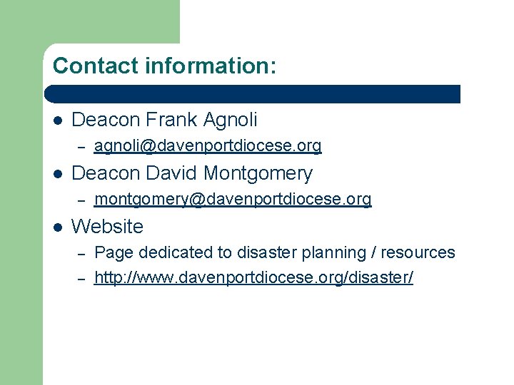 Contact information: l Deacon Frank Agnoli – l Deacon David Montgomery – l agnoli@davenportdiocese.