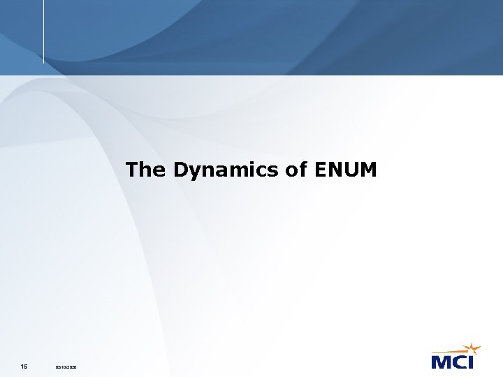 The Dynamics of ENUM 15 02/10/2020 