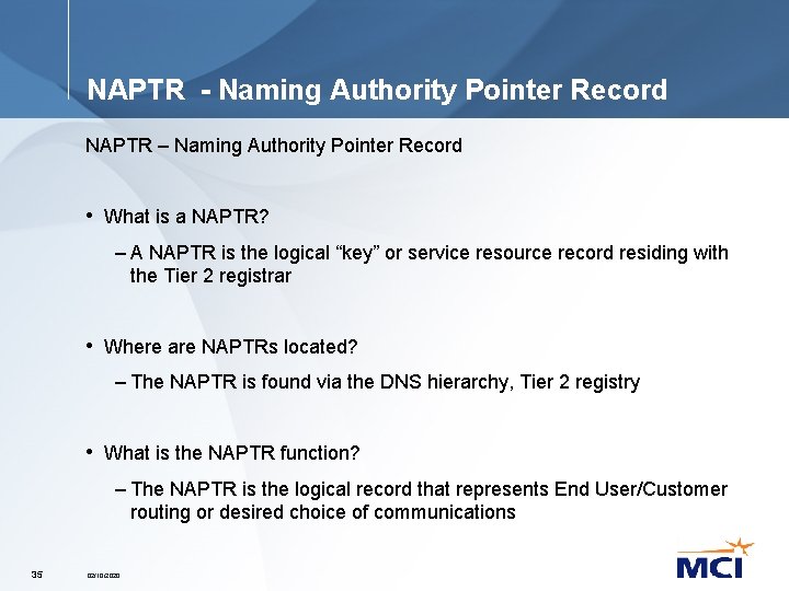 NAPTR - Naming Authority Pointer Record NAPTR – Naming Authority Pointer Record • What