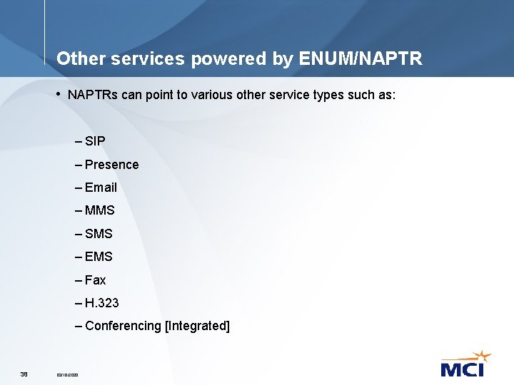 Other services powered by ENUM/NAPTR • NAPTRs can point to various other service types