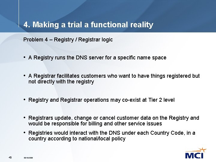 4. Making a trial a functional reality Problem 4 – Registry / Registrar logic