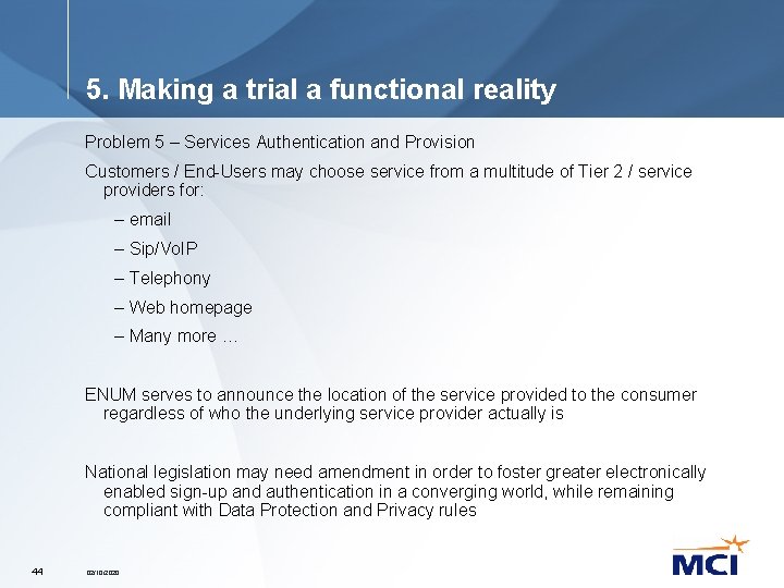 5. Making a trial a functional reality Problem 5 – Services Authentication and Provision