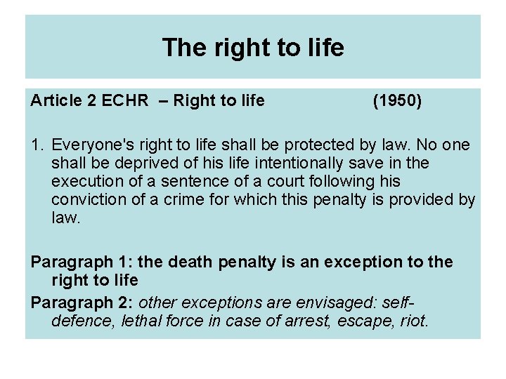 The right to life Article 2 ECHR – Right to life (1950) 1. Everyone's