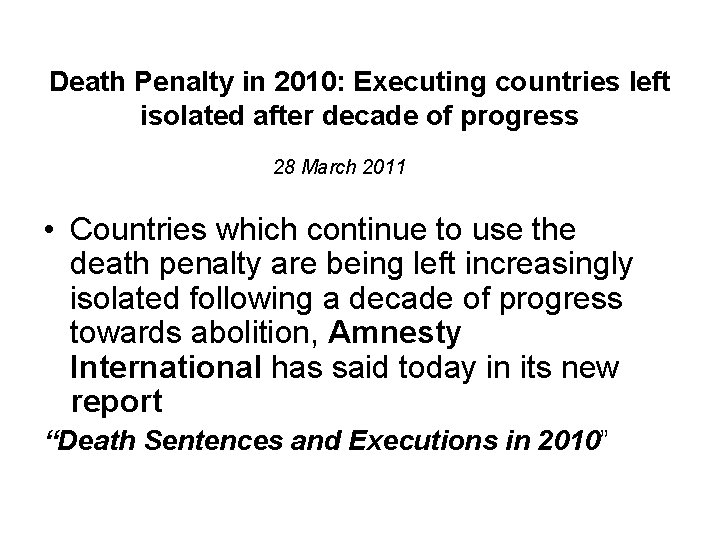 Death Penalty in 2010: Executing countries left isolated after decade of progress 28 March