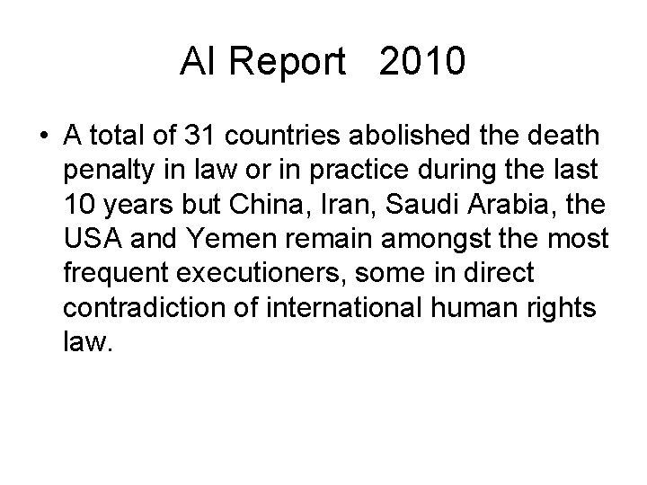 AI Report 2010 • A total of 31 countries abolished the death penalty in