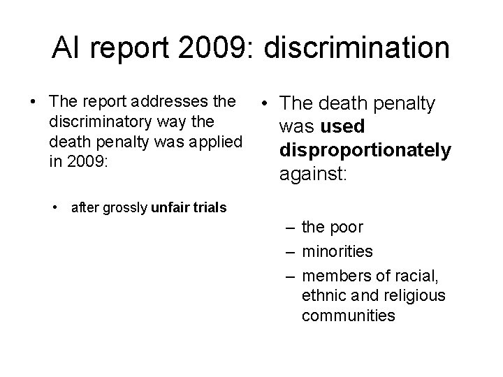 AI report 2009: discrimination • The report addresses the discriminatory way the death penalty