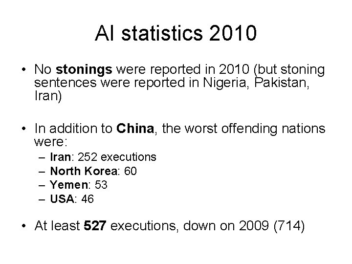 AI statistics 2010 • No stonings were reported in 2010 (but stoning sentences were