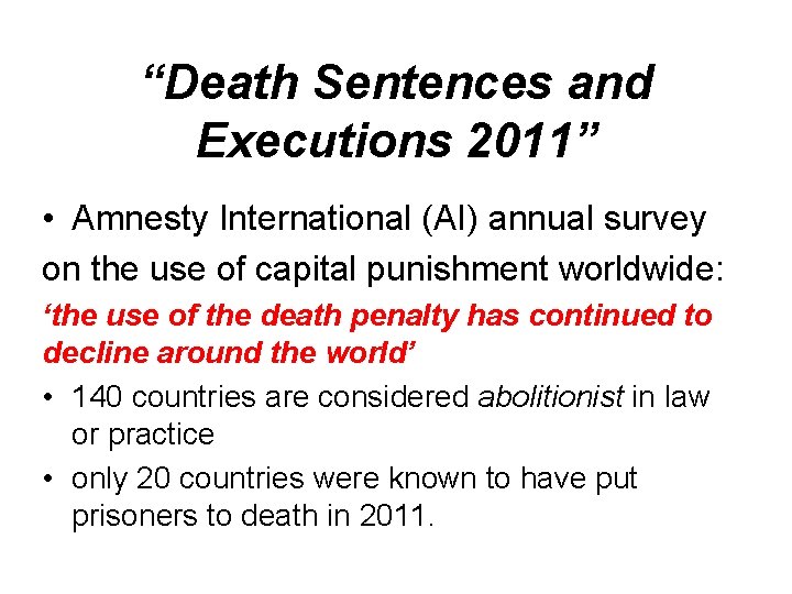 “Death Sentences and Executions 2011” • Amnesty International (AI) annual survey on the use