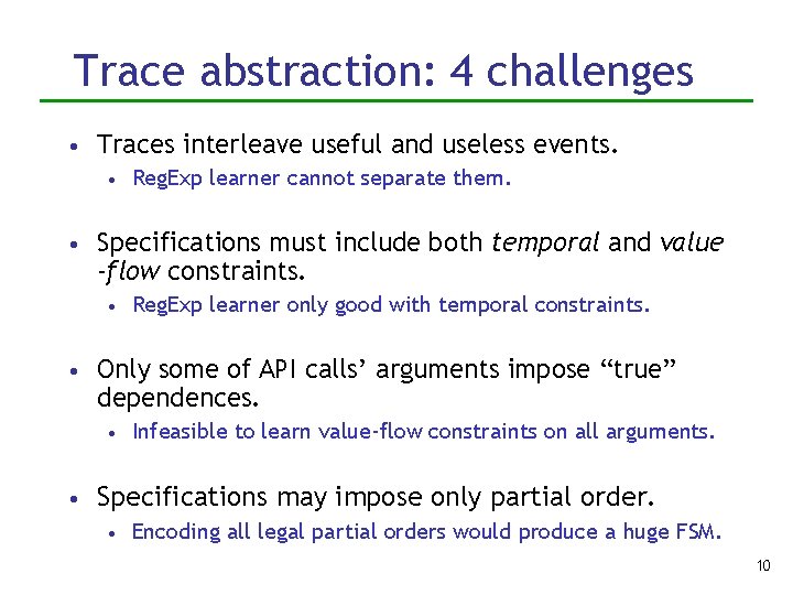 Trace abstraction: 4 challenges • Traces interleave useful and useless events. • Reg. Exp